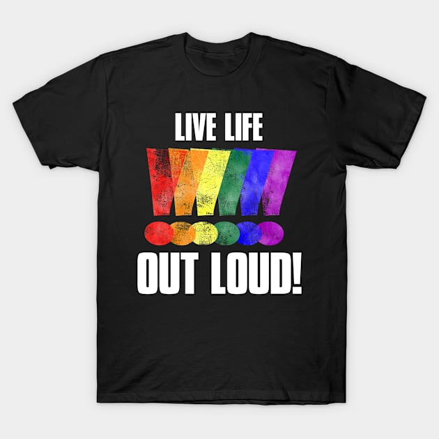 LGBTQ Live Life Out Loud Exclamation Points T-Shirt by wheedesign